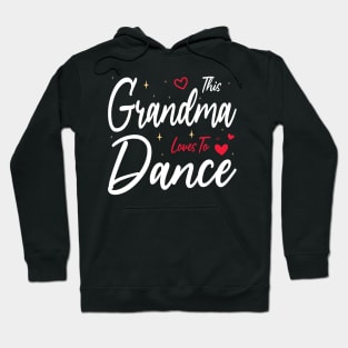 This Grandma Loves To Dance, Funny Dancer And Dancing Hoodie